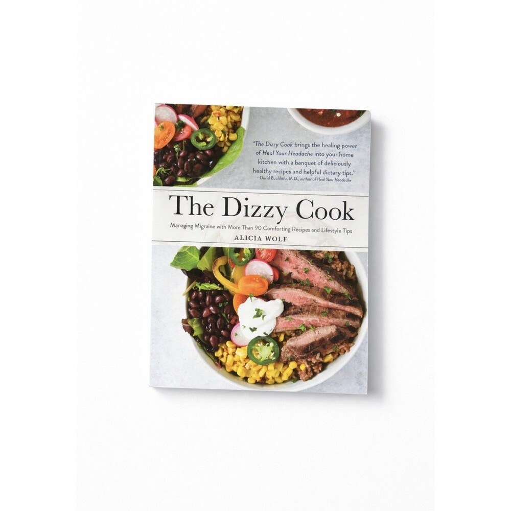 The Dizzy Cook Hardcover Managing Migraine 90 Recipes Lifestyle Tips Alicia Wolf